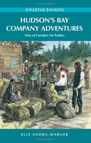 Hudson's Bay Company Adventures: Tales of Canada's Fur Traders