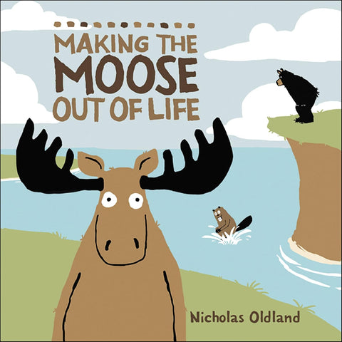 Making the Moose Out of Life