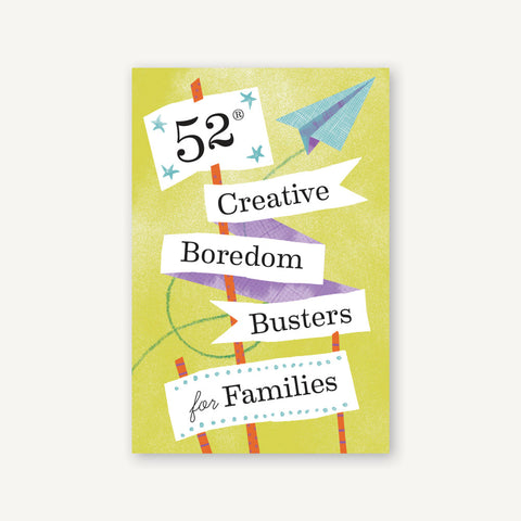 52 Creative Boredom Busters for Families