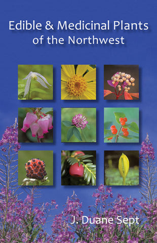 Edible and Medicinal Plants of the Northwest