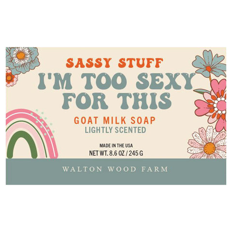 I'm Too Sexy For This Soap Goat Milk Bar Soap 8.6 oz