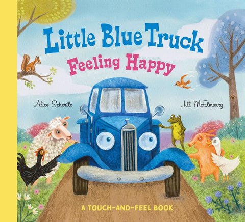 Little Blue Truck: Feeling Happy (Touch-and-Feel Book)