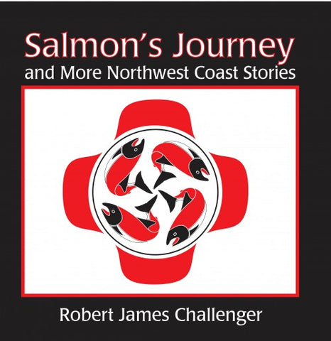Salmon's Journey and More Northwest Coast Stories