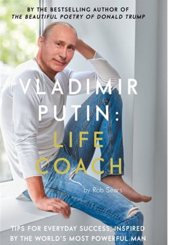 Vladimir Putin - Life Coach
