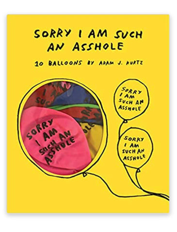 Sorry I Was Such An Asshole Balloons