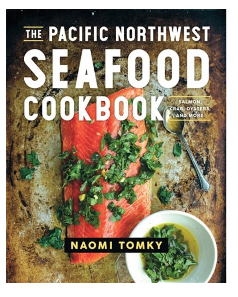 The Pacific Northwest Seafood Cookbook