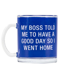 Boss Told Me Mug