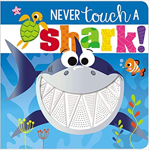 Never Touch A Shark! - Board Book