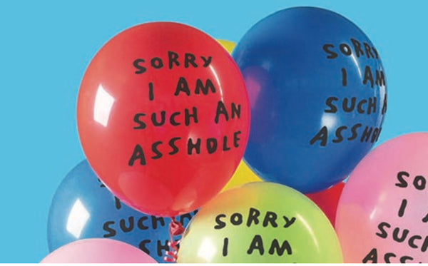 Sorry I Was Such An Asshole Balloons